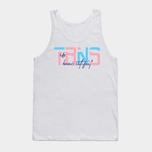 Trans is beautiful Tank Top